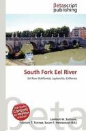 South Fork Eel River edito da Betascript Publishing