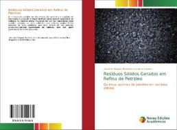 Resíduos Sólidos Gerados em Refina de Petróleo di Jhonatas Wagner Barbosa da Costa Gouveia edito da Novas Edições Acadêmicas