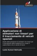 Applicazione di stimatori non lineari per il tracciamento di veicoli spaziali di Leela Kumari Balivada edito da Edizioni Sapienza