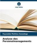 Analyse des Personalmanagements di Payoubda Mathieu Sawadogo edito da Verlag Unser Wissen