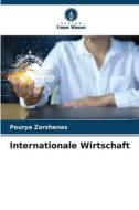 Internationale Wirtschaft di Pourya Zarshenas edito da Verlag Unser Wissen