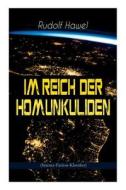 Im Reich Der Homunkuliden (science-fiction-klassiker) di Rudolf Hawel edito da E-artnow