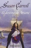 El Destino de Ariane = The Dark Queen di Susan Carroll edito da Urano Publishers