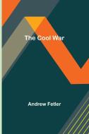 The Cool War di Andrew Fetler edito da Alpha Editions