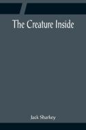 The Creature Inside di Jack Sharkey edito da Alpha Editions