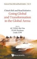 China's Belt and Road Initiative: Going Global and Transformation in the Global Arena edito da WORLD SCIENTIFIC PUB CO INC