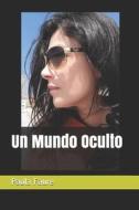 Un Mundo Oculto di Faure Paola Faure edito da Independently Published