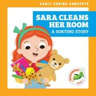 Sara Cleans Her Room: A Sorting Story di Elizabeth Everett edito da JUMP
