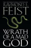Wrath of a Mad God di Raymond Feist edito da HarperCollins Publishers