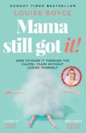 Mama Still Got It di Louise Boyce edito da HarperCollins Publishers