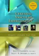 Cerebral Vascular Emergencies, Dynamic Lectures Series di Baxter Larmon, Scott R. Snyder edito da Pearson Education (us)