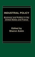 Industrial Policy di Sharon Zukin edito da Praeger