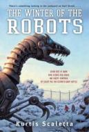 The Winter of the Robots di Kurtis Scaletta edito da Yearling Books