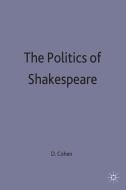 The Politics of Shakespeare di D. Cohen edito da SPRINGER NATURE