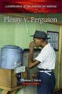 Plessy v. Ferguson di Thomas Davis edito da GREENWOOD PUB GROUP