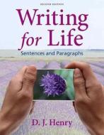Writing For Life di D. J. Henry, Dorling Kindersley edito da Pearson Education (us)