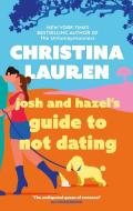 Josh and Hazel's Guide to Not Dating di Christina Lauren edito da Little, Brown Book Group
