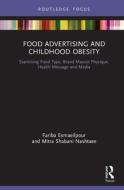 Food Advertising And Childhood Obesity di Fariba Esmaeilpour, Mitra Shabani Nashtaee edito da Taylor & Francis Ltd