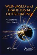 Web-Based and Traditional Outsourcing di Vivek Sharma, K. S. Rajasekaran, Varum Sharma edito da Taylor & Francis Ltd