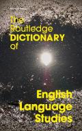The Routledge Dictionary of English Language Studies di Michael Pearce edito da Taylor & Francis Ltd