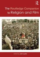 The Routledge Companion to Religion and Film edito da Taylor & Francis Ltd