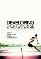 Developing Sport Expertise di Damian Farrow edito da Taylor & Francis Ltd