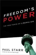 Freedom\'s Power di Paul Starr edito da The Perseus Books Group