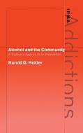 Alcohol and the Community di Harold D. Holder edito da Cambridge University Press