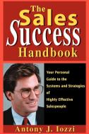 The Sales Success Handbook di Anthony J. Iozzi edito da iUniverse