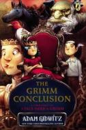 The Grimm Conclusion: A Companion to a Tale Dark & Grimm di Adam Gidwitz edito da TURTLEBACK BOOKS
