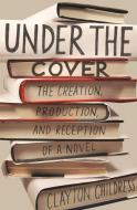 Under the Cover di Clayton Childress edito da Princeton University Press