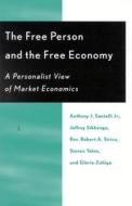 The Free Person and the Free Economy di Anthony J. Santelli, Jeffrey Sikkenga, Robert A. Sirico, Steven Yates, Gloria Zuniga edito da Lexington Books