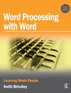Word Processing with Word di Keith Brindley edito da Taylor & Francis Ltd