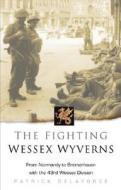 The Fighting Wessex Wyverns di Patrick Delaforce edito da The History Press Ltd