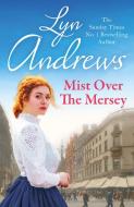 Mist Over The Mersey di Lyn Andrews edito da Headline Publishing Group