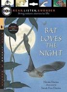 Bat Loves the Night [With CD] di Nicola Davies edito da Candlewick Press (MA)