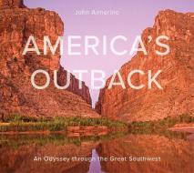 America's Outback: An Odyssey Through the Great Southwest di John Annerino edito da SCHIFFER PUB LTD
