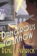 Dangerous to Know: A Lillian Frost & Edith Head Novel di Renee Patrick edito da FORGE