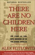 There Are No Children Here di Alex Kotlowitz edito da Perfection Learning
