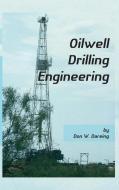 Oilwell Drilling Engineering di Don W. Dareing edito da ASME