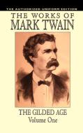 The Gilded Age, Vol. 1 di Mark Twain, Charles Dudley Warner, Samuel Clemens edito da Wildside Press