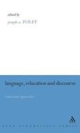Language, Education And Discourse di Joseph A. Foley edito da Bloomsbury Publishing Plc