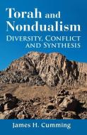 Torah and Nondualism: Diversity, Conflict, and Synthesis di James H. Cumming edito da IBIS