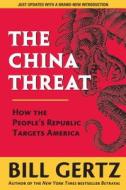 The China Threat di Bill Gertz edito da Regnery Publishing Inc