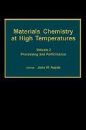 Materials Chemistry at High Temperatures di John W. Hastie edito da Humana Press