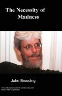 The Necessity of Madness di John Breeding edito da Chipmunkapublishing