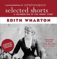 Selected Shorts: Edith Wharton di Edith Wharton edito da Symphony Space