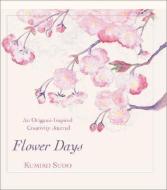 Flower Days: A Creativity Journal for Quilters di Kumiko Sudo edito da BRECKLING PR