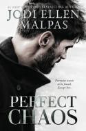 Perfect Chaos di Jodi Ellen Malpas edito da Jodi Ellen Malpas Ltd