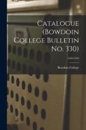 Catalogue (Bowdoin College Bulletin No. 330); 1958-1959 edito da LIGHTNING SOURCE INC